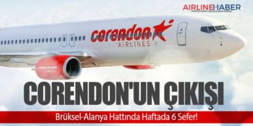 Corendon’un Çıkışı: Brüksel-Alanya Hattında Haftada 6 Sefer!