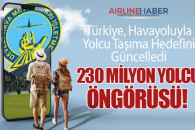 Türkiye, Havayoluyla Yolcu Taşıma Hedefini Güncelledi. 230 Milyon Yolcu Öngörüsü!
