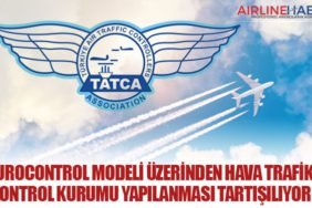 EUROCONTROL Modeli Üzerinden Hava Trafik Kontrol Kurumu Yapılanması Tartışılıyor