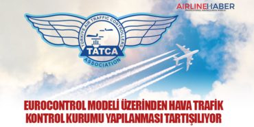 EUROCONTROL Modeli Üzerinden Hava Trafik Kontrol Kurumu Yapılanması Tartışılıyor