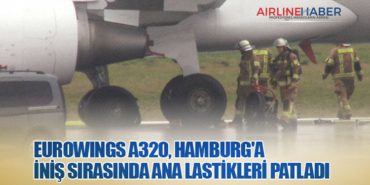 Eurowings A320, Hamburg’a iniş sırasında ana lastikleri patladı