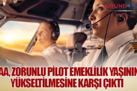 FAA, Zorunlu Pilot Emeklilik Yaşının Yükseltilmesine Karşı Çıktı