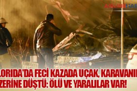 Florida'da Feci Kazada Uçak, Karavanın Üzerine Düştü: Ölü ve Yaralılar Var!