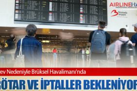Grev Nedeniyle Brüksel Havalimanı'nda Rötar ve İptaller Bekleniyor