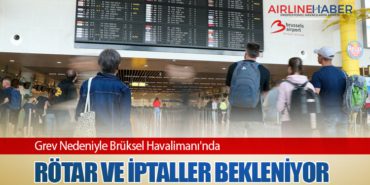 Grev Nedeniyle Brüksel Havalimanı’nda Rötar ve İptaller Bekleniyor