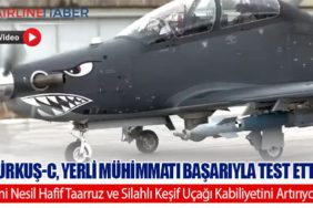 HÜRKUŞ-C, Yerli Mühimmatı Başarıyla Test Etti: Yeni Nesil Hafif Taarruz ve Silahlı Keşif Uçağı Kabiliyetini Artırıyor