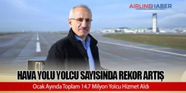 Hava Yolu Yolcu Sayısında Rekor Artış: Ocak Ayında Toplam 14.7 Milyon Yolcu Hizmet Aldı