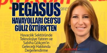 Pegasus Havayolları CEO’su Güliz Öztürk’ten Havacılık Sektöründe Teknolojiye Yatırım ve Sabiha Gökçen’in Geleceği Hakkında Değerlendirme