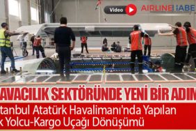 Havacılık Sektöründe Yeni Bir Adım: İstanbul Atatürk Havalimanı'nda Yapılan İlk Yolcu-Kargo Uçağı Dönüşümü