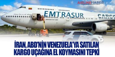 İran, ABD’nin Venezuela’ya Satılan Kargo Uçağına El Koymasını Tepki