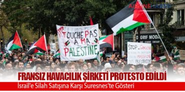 Fransız Havacılık Şirketi Protesto Edildi: İsrail’e Silah Satışına Karşı Suresnes’te Gösteri