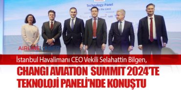 İstanbul Havalimanı CEO Vekili Selahattin Bilgen, Changi Aviation Summit 2024’te Teknoloji Paneli’nde Konuştu