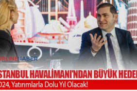 İstanbul Havalimanı'ndan Büyük Hedef: 2024, Yatırımlarla Dolu Yıl Olacak!
