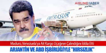 Maduro, Venezuela’ya Ait Kargo Uçağının Çalındığını İddia Etti: Arjantin ve ABD İşbirliğiyle “Hırsızlık”