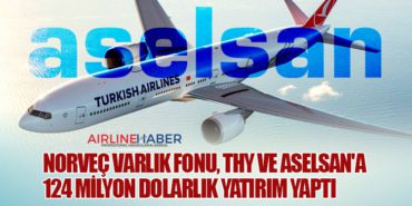 Norveç Varlık Fonu, Türk Hava Yolları ve Aselsan’a 124 Milyon Dolarlık Yatırım Yaptı