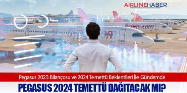 Pegasus 2023 Bilançosu ve 2024 Temettü Beklentileri İle Gündemde