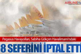 Pegasus Havayolları, Sabiha Gökçen Havalimanı'ndaki Meteorolojik Acil Durum Komitesi Kararı Üzerine 18 Seferini İptal Etti