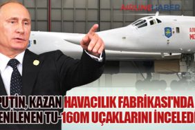 Putin, Kazan Havacılık Fabrikası'nda Yenilenen Tu-160M Uçaklarını İnceledi