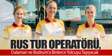Rus Tur Operatörü, Dalaman ve Bodrum’a Binlerce Yolcuyu Taşıyacak