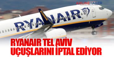Ryanair Tel Aviv Uçuşlarını İptal Ediyor
