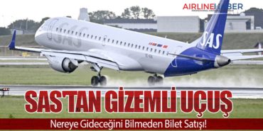 SAS’tan Gizemli Uçuş: Nereye Gideceğini Bilmeden Bilet Satışı!