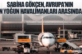 Sabiha Gökçen, Avrupa'nın En Yoğun Havalimanları Arasında!