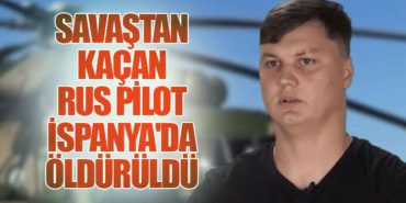 Savaştan Kaçan Rus Pilot İspanya’da Öldürüldü