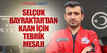 Selçuk Bayraktar’dan KAAN İçin Tebrik Mesajı