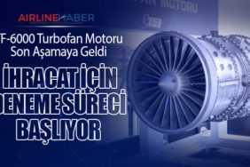 TF-6000 Turbofan Motoru Son Aşamaya Geldi, İhracat İçin Deneme Süreci Başlıyor