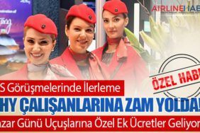 TİS Görüşmelerinde İlerleme: Türk Hava Yolları Çalışanlarına Zam Yolda! Pazar Günü Uçuşlarına Özel Ek Ücretler Geliyor!
