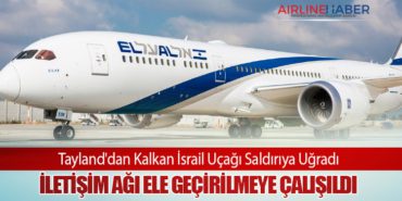 Tayland’dan Kalkan İsrail Uçağı Saldırıya Uğradı: İletişim Ağı Ele Geçirilmeye Çalışıldı