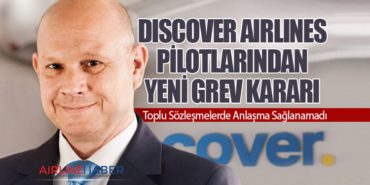 Discover Airlines Pilotlarından Yeni Grev Kararı: Toplu Sözleşmelerde Anlaşma Sağlanamadı