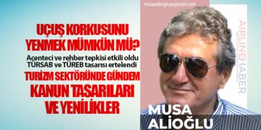 Uçuş Korkusunu Yenmek Mümkün mü? Acenteci ve rehber tepkisi etkili oldu TÜRSAB ve TÜREB tasarısı ertelendi