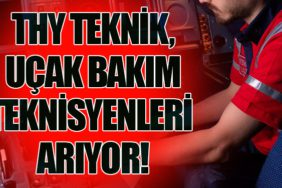 Türk Hava Yolları Teknik, Uçak Bakım Teknisyenleri Arıyor!