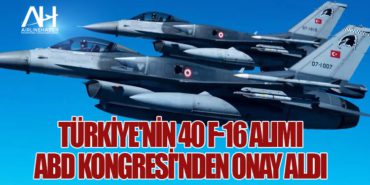 Türkiye’nin 40 F-16 Alımı ABD Kongresi’nden Onay Aldı