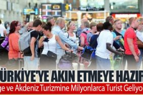 Türkiye'ye Akın Etmeye Hazır: Ege ve Akdeniz Turizmine Milyonlarca Turist Geliyor
