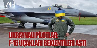 Ukraynalı Pilotlar: F-16 Uçakları Beklentileri Aştı