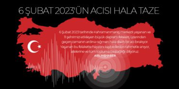 6 Şubat 2023’ün Acısı Hala Taze