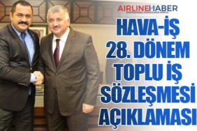 Hava-İş 28. Dönem Toplu İş Sözleşmesi Açıklaması