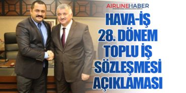 Hava-İş 28. Dönem Toplu İş Sözleşmesi Açıklaması