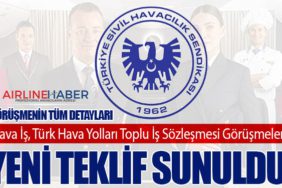Hava İş, Türk Hava Yolları Toplu İş Sözleşmesi Görüşmeleri: Yeni Teklif Sunuldu