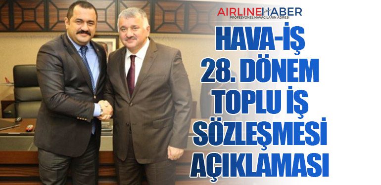 Hava-İş 28. Dönem Toplu İş Sözleşmesi Açıklaması