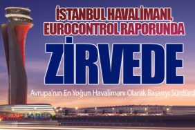 İstanbul Havalimanı, Eurocontrol Raporunda Zirvede: Avrupa'nın En Yoğun Havalimanı Olarak Başarıyı Sürdürdü