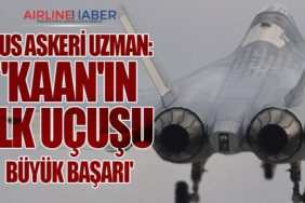 Rus Askeri Uzman: 'Kaan'ın İlk Uçuşu Büyük Başarı'