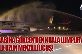 Sabiha Gökçen'den Kuala Lumpur'a İlk Uzun Menzilli Uçuş!