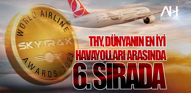 Türk Hava Yolları, Dünyanın En İyi Havayolları Arasında 6. Sırada