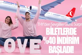 THY'den Sevgililer Günü Sürprizi: Biletlerde Yüzde 40 İndirim Başladı!