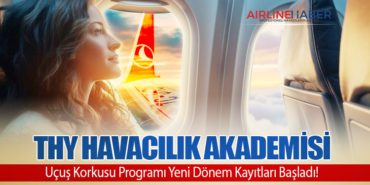 THY Havacılık Akademisi: Uçuş Korkusu Programı Yeni Dönem Kayıtları Başladı!