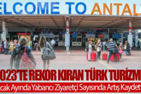 2023'te Rekor Kıran Türk Turizmi, Ocak Ayında Yabancı Ziyaretçi Sayısında Artış Kaydetti