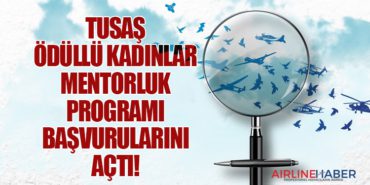 Türk Havacılık Uzay Sanayii’nin Ödüllü Kadınlar Mentorluk Programı Başvurularını Açtı!